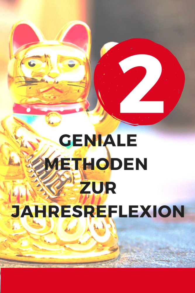 2 geniale Methoden für deine persönliche Jahresreflexion.